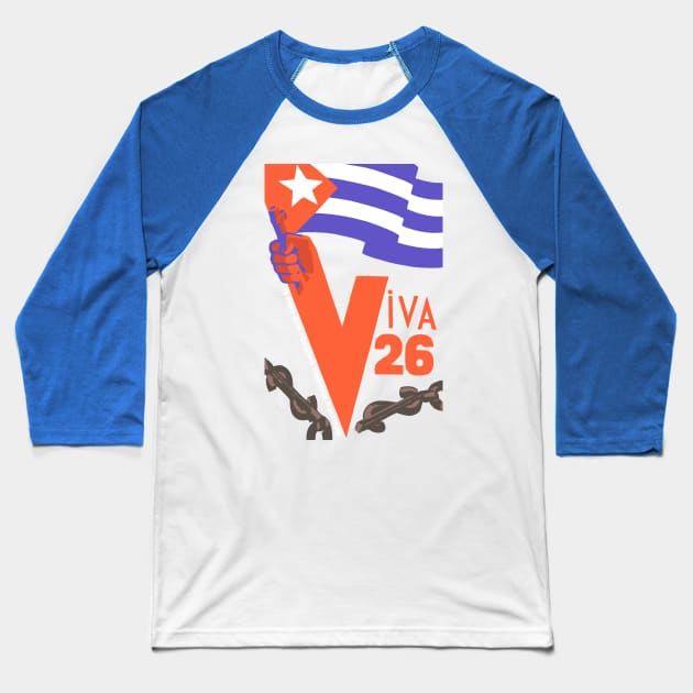 Viva 26 - Cuban Revolution, Historical Propaganda, Socialist Reproduction Baseball T-Shirt by SpaceDogLaika